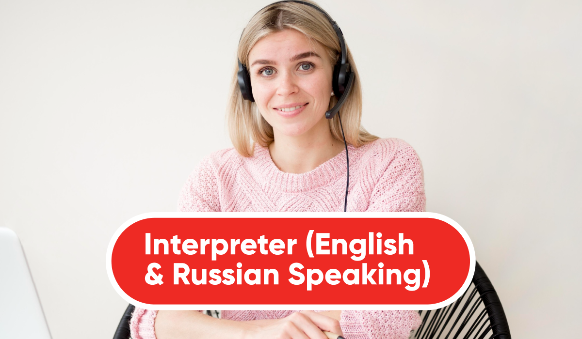 Interpreter (English & Russian Speaking)